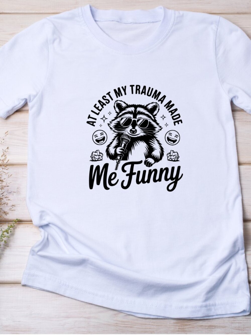 At Least My Trauma Made Me Funny Handmade Tee